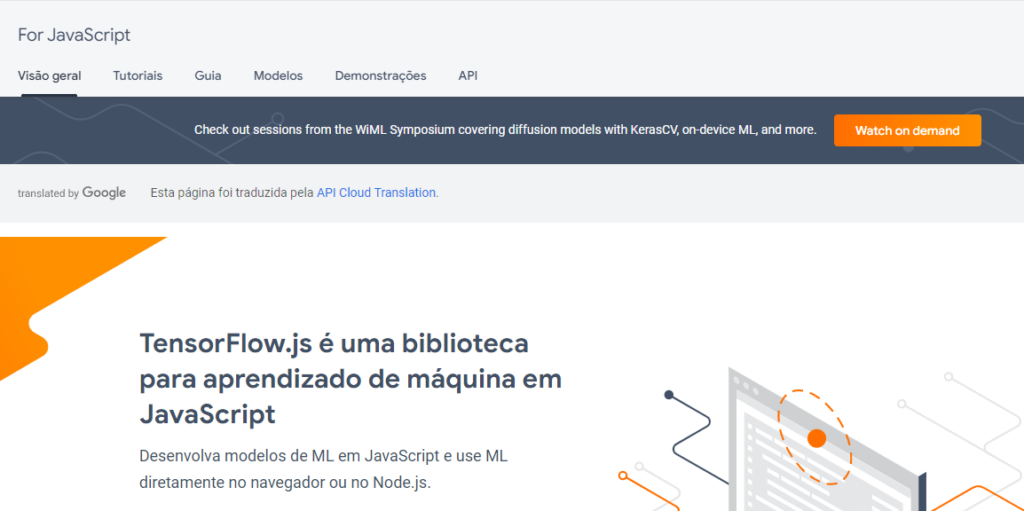 TensorFlow.js é uma biblioteca JavaScript para machine learning de código aberto criada pelo Google